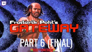 Frederik Pohls Gateway - Part 6 (FINAL)