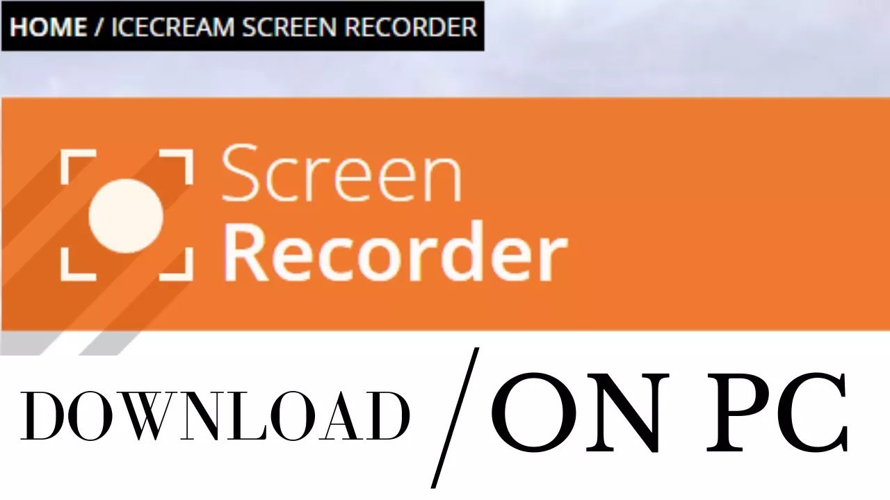 How to download ice cream recorder On pc windows 7, 8 & 10.