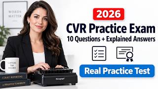 Certified Verbatim Reporter CVR Practice Exam: 10 Questions with Explained Answers | 2026 Exam Prep!