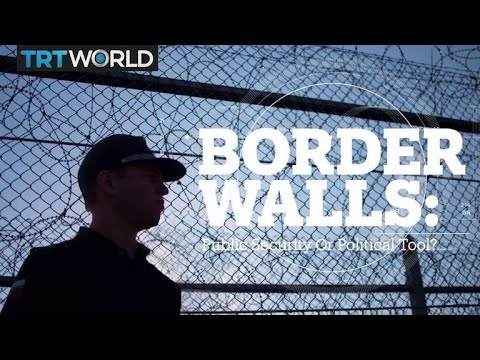 Border Walls: Public security or political tool?