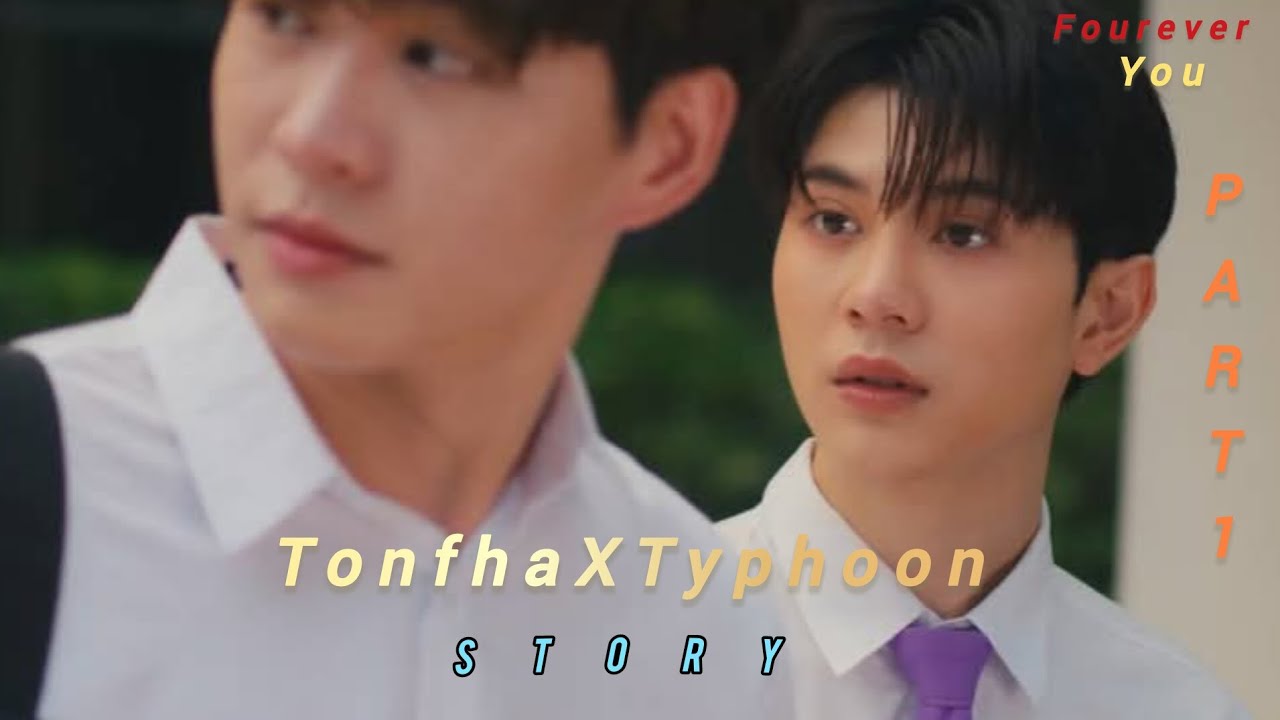 [ BL ] Tonfha × Typhoon Full Story | Hurt So Good | Fourever You Project Part 1 || Bever × Tonliew