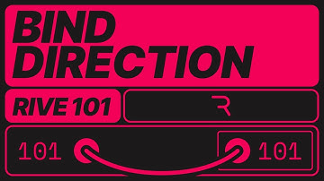 Rive 101- Bind Direction