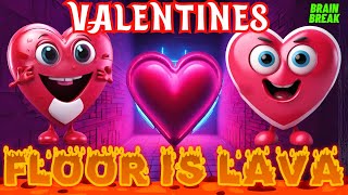 VALENTINES DAY FLOOR IS LAVA | BRAIN BREAK FOR KIDS | VALENTINES DANCE EXERCISE | RUN CHASE FREEZE