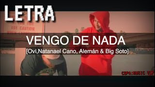 [Letra de "Vengo de Nada" ft. Natanael Cano, Alemán & Big Soto]