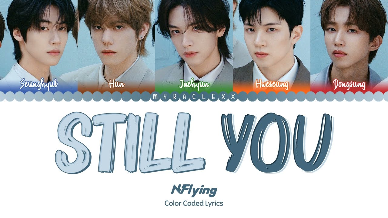 N.Flying (엔플라잉) - Still You (아직도 난 그대를 좋아해요) Lyrics [Color Coded-Han/Rom/Eng]