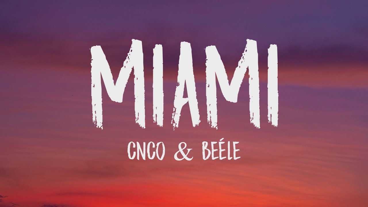CNCO, Beéle - Miami (Letra/Lyrics)