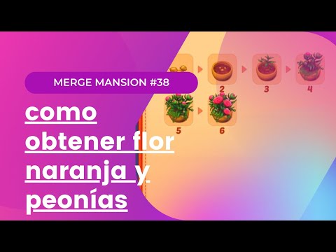 como obtener flor naranja y peonías// Merge Mansion #38