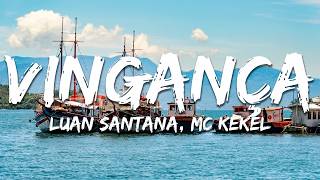 Luan Santana, MC Kekel - Vingança (Letra/Lyrics)