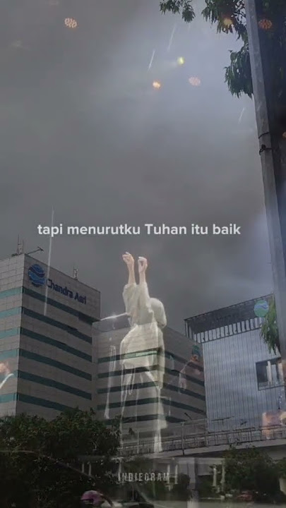 menurutku, Tuhan itu baik