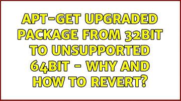 Ubuntu: Apt-get upgraded package from 32bit to unsupported 64bit - why and how to revert?