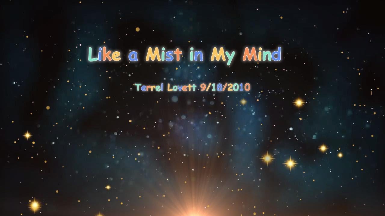 Like a Mist in My Mind 1 Like a Mist in My Mind 1