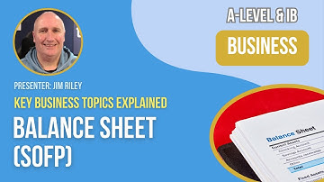 Balance Sheet (SOFP) | A-Level, IB & BTEC Business