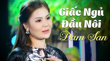 Giấc Ngủ Đầu Nôi - Đam San (Official MV) | Dân Ca Trữ Tình Quê Hương Nghe Là Thương Là Nhớ