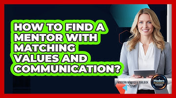 How To Find A Mentor With Matching Values And Communication?