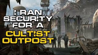 Psychological Horror | I Ran Security for a Cultist Outpost