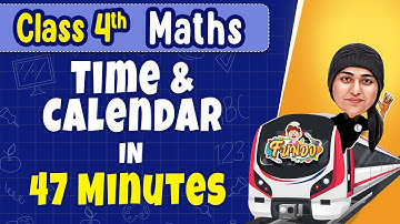 TIME AND CALENDAR in 47 Minutes || Class 4 Maths || Exam Express