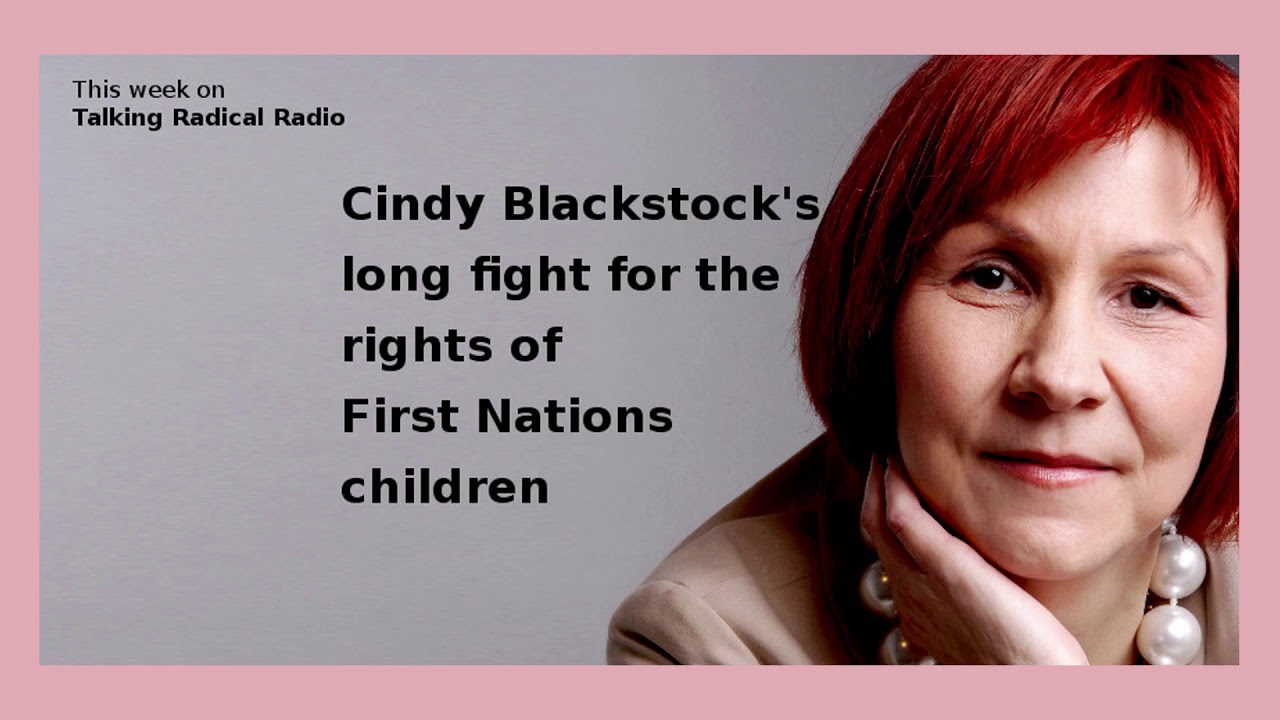 LISTEN: Cindy Blackstock’s long fight for the rights of First Nations children