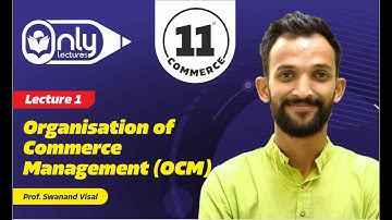 11th Commerce | MH Board | OCM  Lecture 1| Prof. Swanand Visal