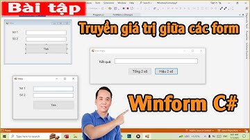 Bài tập winform Csharp, truyền giá trị gữa các form  -  Học CSharp cơ bản