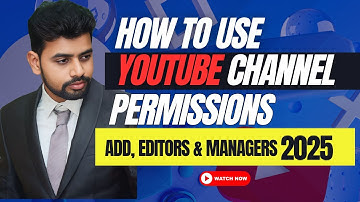 How to give YouTube Channel Admin access  2025: Add Editors & Managers,Step by Step Guide.