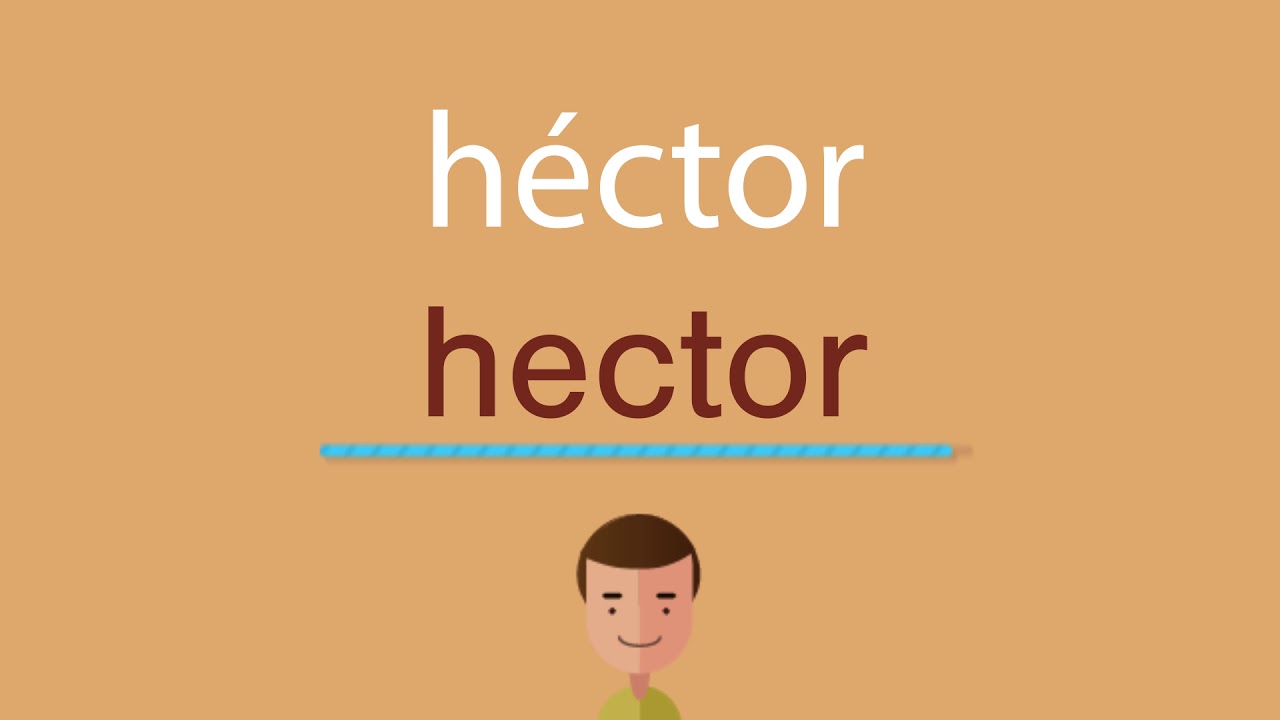Cómo se dice héctor en inglés YouTube Cómo se dice héctor en inglés YouTube