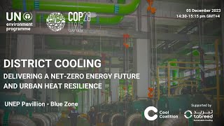 COP 28 Side Event - District Cooling: Delivering A Net-Zero Energy Future and Urban Heat Resilience