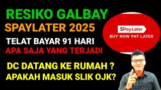 Resiko Galbay Spaylater 2025,Telat Bayar 91 Hari Apa Saja Yang Terjadi? Solusi Gagal Bayar Spaylater