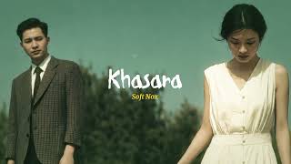 Khasara (Slowed + Reverb) - Soft Nox | This Song Will Make You Cry 💔  screenshot 5