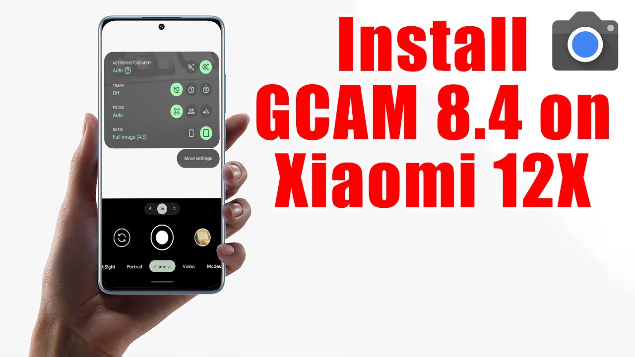 Download GCam 8.4 for Xiaomi 12X (Google Camera APK Port