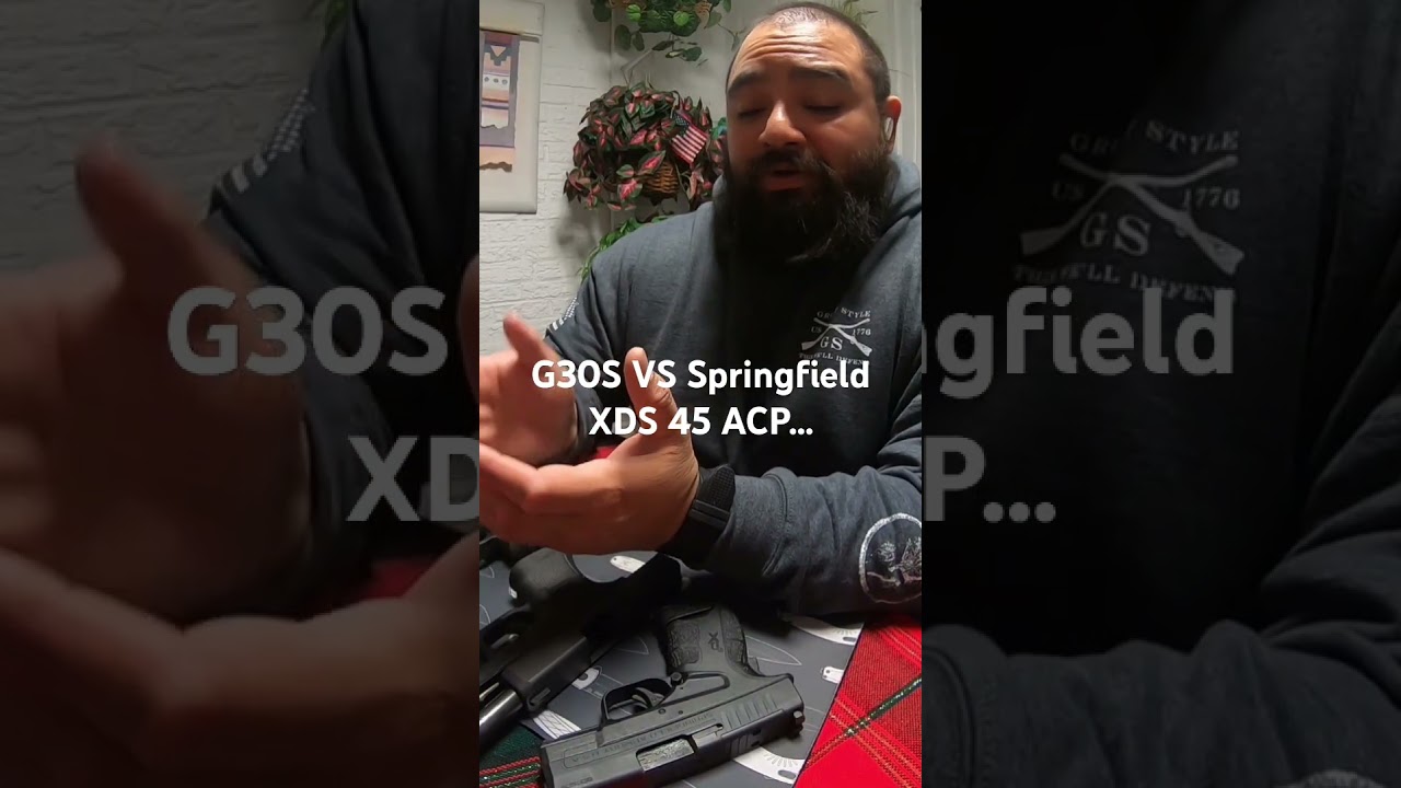 G30S vs Springfield XDS 45.