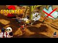 GROUNDED 2 🐞#42 - SCHMETTERLING Schlachtung!🌱