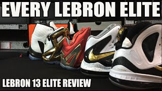 EVERY NIKE LEBRON ELITE MODEL 9-13: ELITE LBJ13 REVIEW | COMPARISON | ON FEET