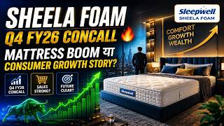 Sheela Foam Q4 FY26 Concall 🔥 Mattress Boom या Consumer Growth Story? | Full Hindi Analysis