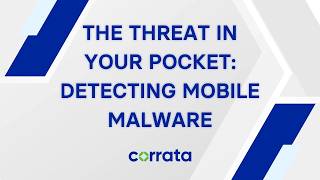Mobile Malware Explained: How Corrata Detects Threats On the Device