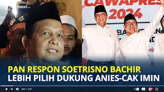 PAN Respon Soetrisno Bachir Masuk Timnas AMIN, Harusnya Dukung Prabowo-Gibran