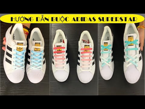 Video Hướng dẫn 6 Cách buộc dây giày Adidas SuperStar đẹp |... - youtube