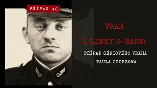 Vrah z linky S-Bahn: Případ sériového vraha Paula Ogorzowa