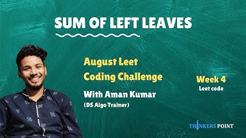 Sum of Left Leaves | August LeetCoding Challenge | Week 4