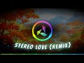 Stereo love remix bassboosted copyrightfree  by mrlatochills  