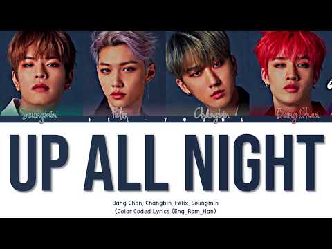 Bang Chan Changbin Felix Seungmin 오늘 밤 나는 불을 켜 Up All Night Color Coded Lyrics Han Rom Eng