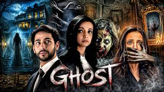 Ghost Full Movie (2019) - Hindi Horror Full Movie | Sanaya Irani, Gayathiri Iyer, Vikram Bhatt