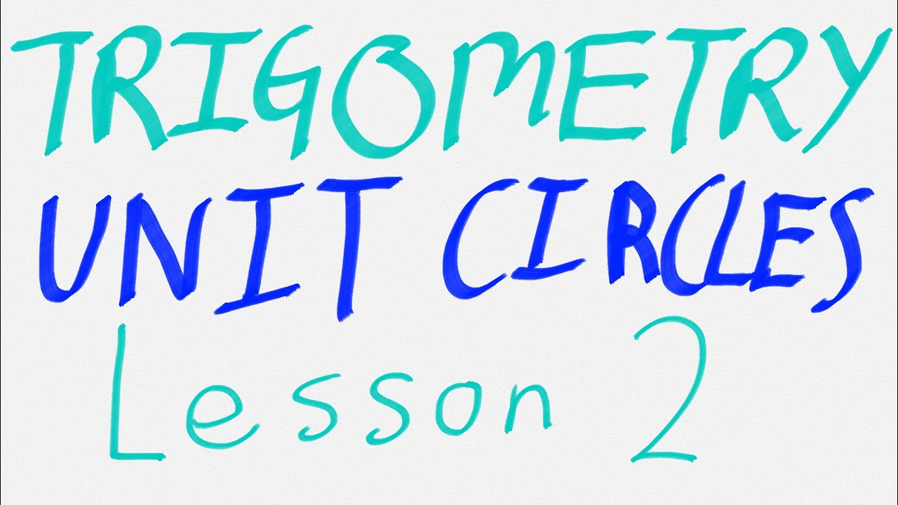 Trigonometry Unit Circles Lesson 2 - YouTube