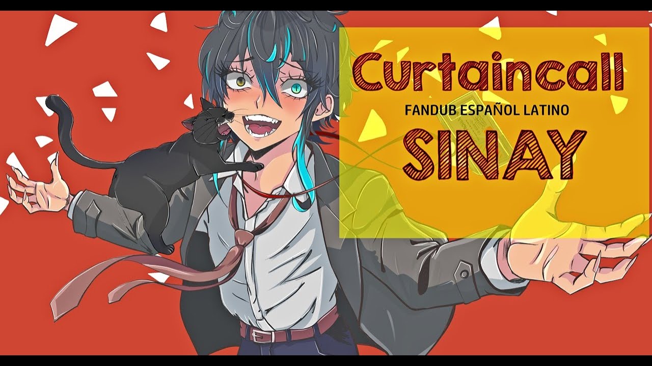 Curtaincall 「KANKAN」Fandub Español Latino【SINAY】
