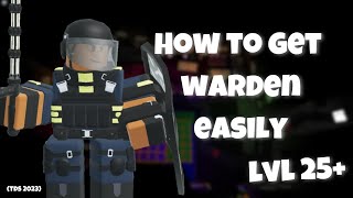 HOW TO GET WARDEN EASILY IN TDS