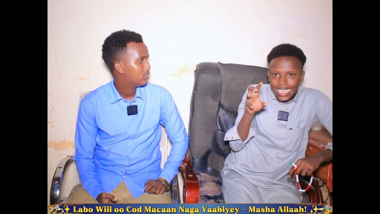 🎤🔥 LABO WIIL OO CODKOODA NAGA YAABSIYEY – MASHA ALLAAH! 🔥🎤