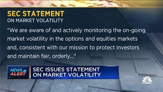 SEC issues statement on market volatility