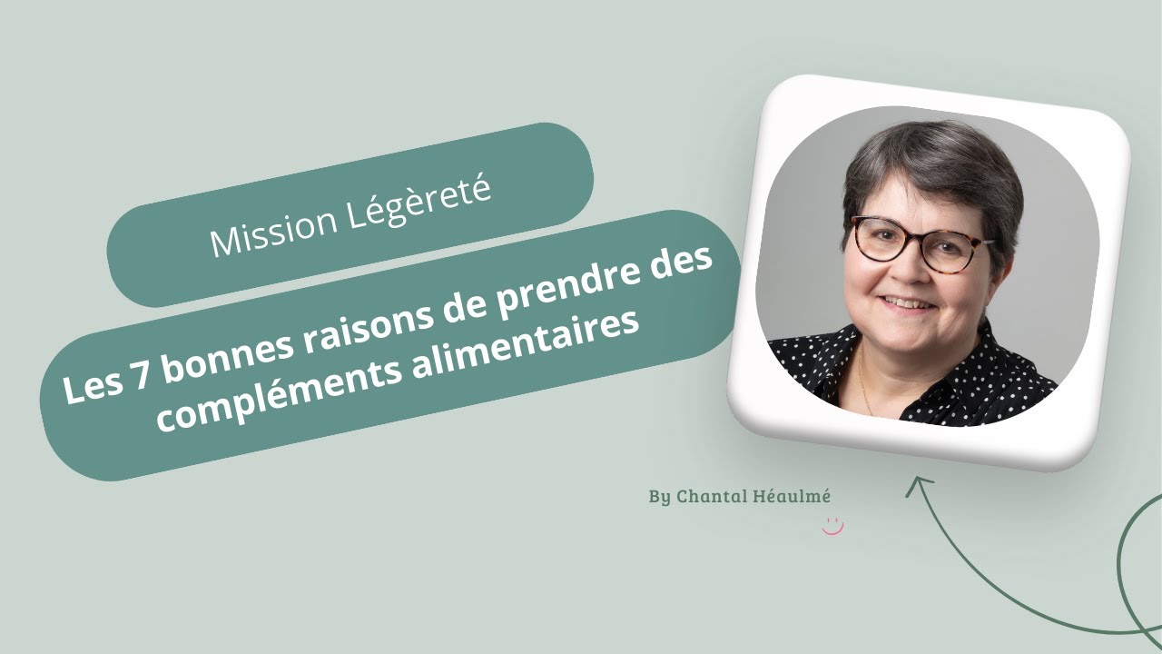 Les 7 bonnes raisons de prendre des compléments alimentaires