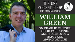 William Green on Charlie Munger, Good Parenting, and Secrets of a Happy and Abundant Life