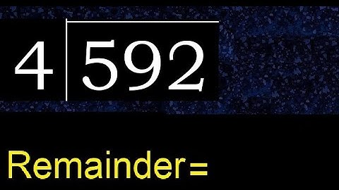 Divide 592 by 4 , remainder  . Division with 1 Digit Divisors . How to do