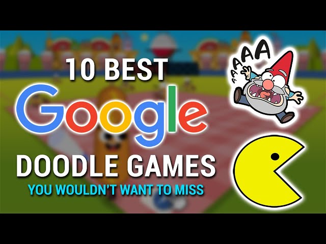 Top 10 Popular Google Doodle Games
